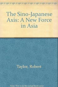 The Sino-Japanese Axis: A New Force in Asia