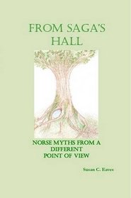From Saga'S Hall: Norse Myths From A Different Point Of View