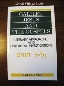 Galilee, Jesus and the Gospels: Literary Approaches and Historical Investigations