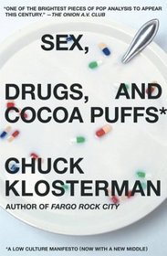 Sex, Drugs, and Cocoa Puffs:  A Low Culture Manifesto