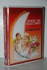 Where the Cigale Sings (Moonlight Romance Cassettes)