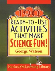 190 Ready-to-Use Activities that Make Science Fun