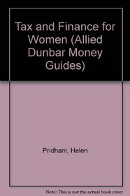 Tax and Finance for Women (Allied Dunbar Money Guides)