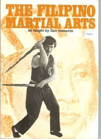 Filipino Martial Arts as Taught by Dan Inosanto