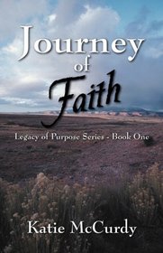 Journey of Faith: Legacy of Purpose Series - Book One