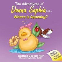 The Adventures of Donna Sophia and...  Where is Squeaky?: The Adventures of Donna Sophia and...  Where is Squeaky? (Volume 2) (Spanish Edition)