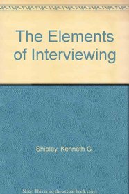 The Elements of Interviewing