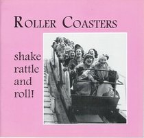 Roller Coasters: Shake, Rattle and Roll!