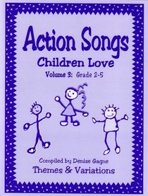 Action Songs Children Love Volume 3: Grade 2-5