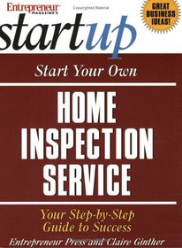 Start Your Own Home Inspection Service (Entrepreneur Magazine's Start Up)