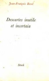 Descartes inutile et incertain (French Edition)
