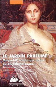 Jardin parfume, manuel d'erotologie arabe (le)