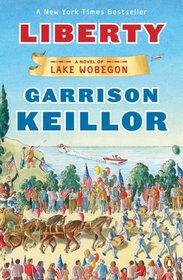 Liberty: A Novel of Lake Wobegon (Lake Wobegon Novels)