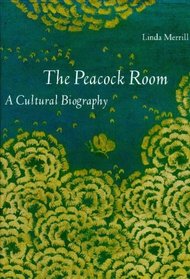 The Peacock Room : A Cultural Biography