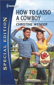 How to Lasso a Cowboy (Gold Buckle Cowboys, Bk 2) (Harlequin Special Edition, No 2129)
