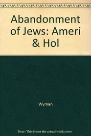 Abandonment of Jews: Ameri & Hol
