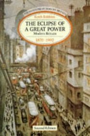 Eclipse of a a Great Power: Modern Britain 1870-1992, Second Edition