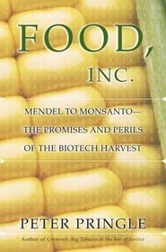 Food, Inc. : Mendel to Monsanto--The Promises and Perils of the Biotech Harvest