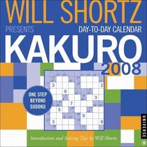 Kakuro Presented by Will Shortz: 2008 Day-To-Day Calendar