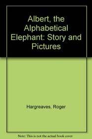 Albert, the Alphabetical Elephant: Story and Pictures