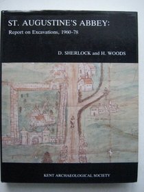St.Augustine's Abbey: Report on Excavations, 1960-78 (Kent Archaeological Society)