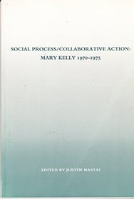 Social process--collaborative action: Mary Kelly 1970-75