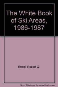 The White Book of Ski Areas, 1986-1987
