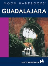 Moon Handbooks Guadalajara (Moon Handbooks : Guadalajara)