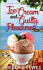 Ice Cream and Guilty Pleasures (Sandy Bay Cozy Mystery)