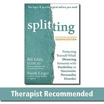 Splitting: Protecting Yourself While Divorcing Someone with Borderline or Narcissistic Personality Disorder