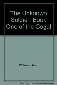 The Unknown Soldier (Book One of the Cogal)