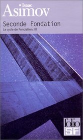 Le Cycle de Fondation, tome 3 : Seconde Fondation