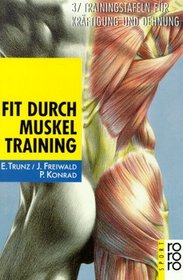 Fit durch Muskeltraining. 37 Trainingstafeln fr Krftigung und Dehnung. ( sport).