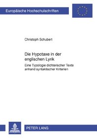 Die Hypotaxe in der englischen Lyrik: Eine Typologie dichterischer Texte anhand syntaktischer Kriterien (European university studies. Series XIV, Anglo-Saxon language and literature) (German Edition)