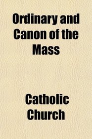 Ordinary and Canon of the Mass