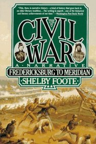 The Civil War: A Narrative : Volume 2: Fredericksburg to Meridian (Civil War: A Narrative)