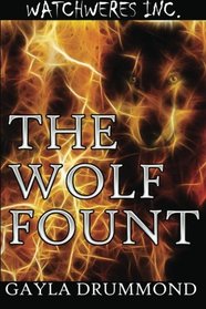 The Wolf Fount (WatchWeres Inc) (Volume 1)