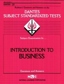 Introduction to Business (DANTES Subject Standardized Tests: Questions and Answers, No 21)