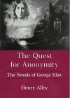 The Quest for Anonymity: The Novels of George Eliot