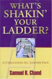 What's Shakin' Your Ladder? 15 Challenges All Leaders Face