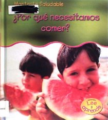 Por Que Necesitamos Comer? / Why Do We Need to Eat? (Heinemann Lee Y Aprende/Heinemann Read and Learn (Spanish))