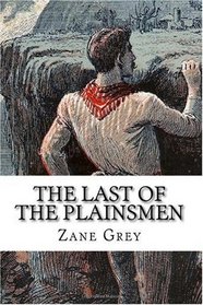 The Last of the Plainsmen: An American Western Classic!