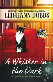 A Whisker in the Dark (Oyster Cove Guesthouse, Bk 2)