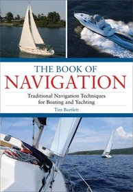 The Book of Navigation: Traditional Navigation Techniques for Boating and Yachting