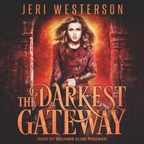 The Darkest Gateway (Booke of the Hidden, Bk 4) (Audio CD) (Unabridged)