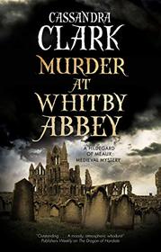 Murder at Whitby Abbey (An Abbess of Meaux Mystery (10))