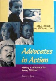 Advocates in Action: Making a Difference for Young Children (Revised Edition)