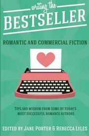 Writing The Bestseller: Romantic and Commercial Fiction