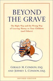 Beyond the Grave revised edition : The Right Way and the Wrong Way of Leaving Money To Your Children (and Others)