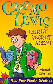 Gizzmo Lewis, Fairly Secret Agent (Red Fox Funny Stories)